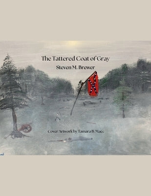 The Tattered Coat of Gray by Brewer, Steven