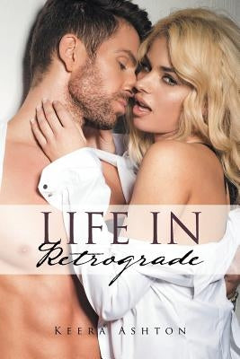 Life in Retrograde by Keera Ashton