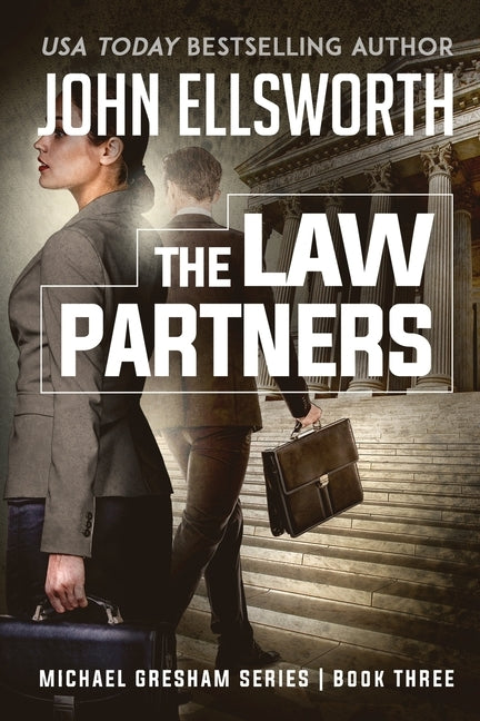 The Law Partners: Michael Gresham Legal Thriller Series Book Three by Ellsworth, John