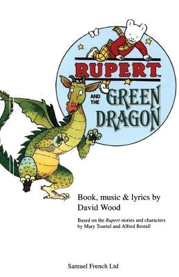 Rupert and the Green Dragon by Wood, David