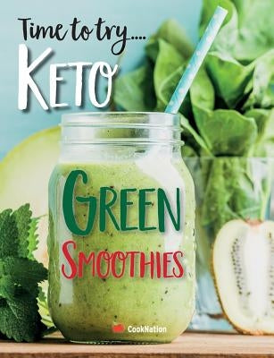 Time to try... Keto Green Smoothies: Delicious Keto smoothies for weight loss, detox & cleanse by Cooknation