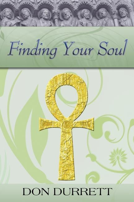 Finding Your Soul by Durrett, Don