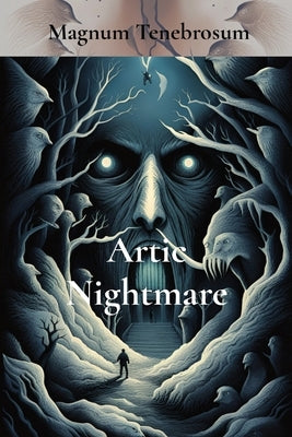 Artic Nightmare by Tenebrosum, Magnum