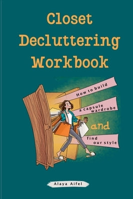 Closet Decluttering Workbook by Aifel, Alaya