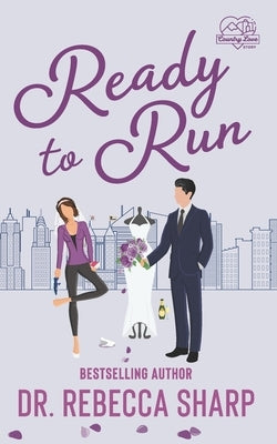 Ready to Run: A Standalone Romantic Comedy by Sharp, Rebecca