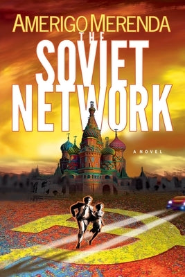 The Soviet Network by Merenda, Amerigo