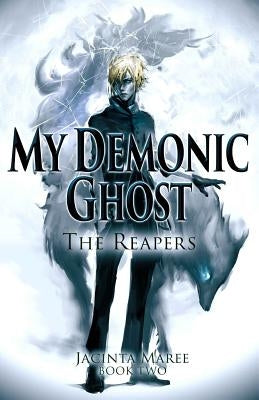 My Demonic Ghost #2: The Reapers by Maree, Jacinta