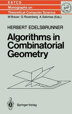 Algorithms in Combinatorial Geometry by Edelsbrunner, Herbert