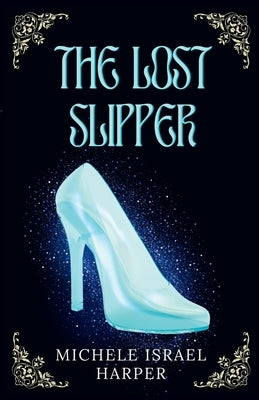 The Lost Slipper by Harper, Michele Israel