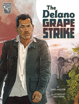 The Delano Grape Strike by Mauleón, Daniel Montgomery Cole