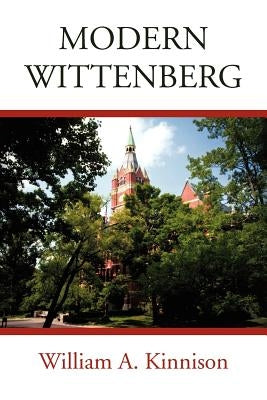 Modern Wittenberg by Kinnison, William A.