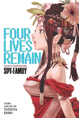 Four Lives Remain: Tatsuya Endo Before Spy X Family by Endo, Tatsuya