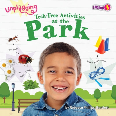 Tech-Free Activities at the Park by Phillips-Bartlett, Rebecca