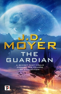 The Guardian by Moyer, J. D.