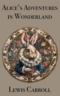 Alice's Adventures in Wonderland by Carroll, Lewis