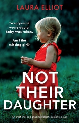 Not Their Daughter: An emotional and gripping domestic suspense novel by Elliot, Laura