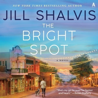 The Bright Spot by Shalvis, Jill