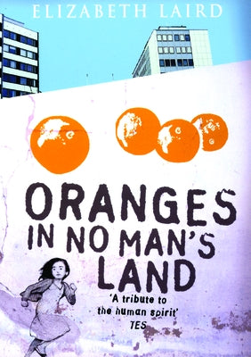 Oranges in No Man's Land by Laird, Elizabeth