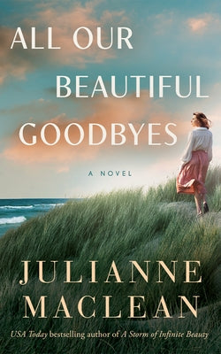 All Our Beautiful Goodbyes by MacLean, Julianne