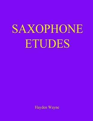 Saxophone Etudes by Wayne, Hayden