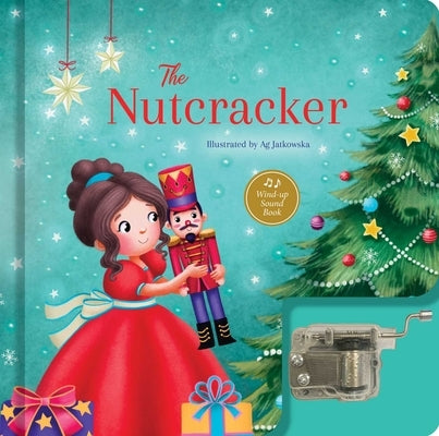 The Nutcracker: A Musical Book: Wind-Up Sound Book by Samuel, Janet