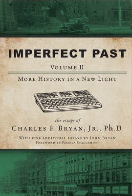 Imperfect Past Volume II: More History in a New Light by Jr, Charles F. Bryan