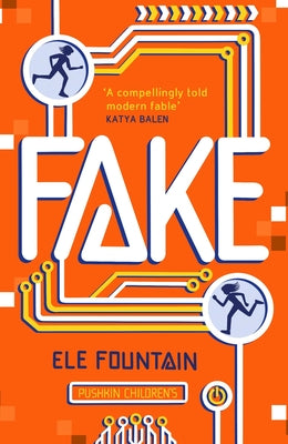 Fake: A Thrillingly Paced, Timely Novel about Identity and Our Digital Lives by Fountain, Ele