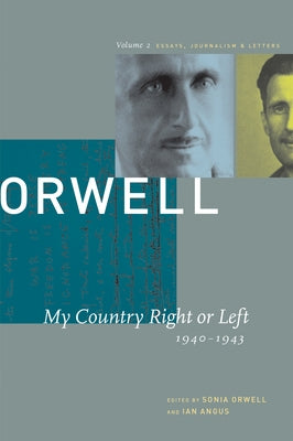 My Country Right or Left: 1940-1943 by Orwell, George