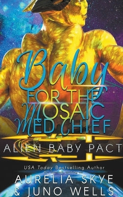 Baby For The Mosaic Med Chief by Skye, Aurelia