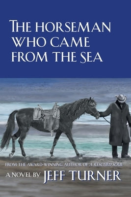 The Horseman Who Came from the Sea by Turner, Jeff