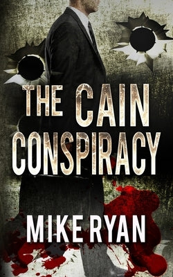 The Cain Conspiracy by Ryan, Mike