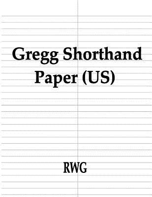 Gregg Shorthand Paper (US): 50 Pages 8.5 X 11 by Rwg