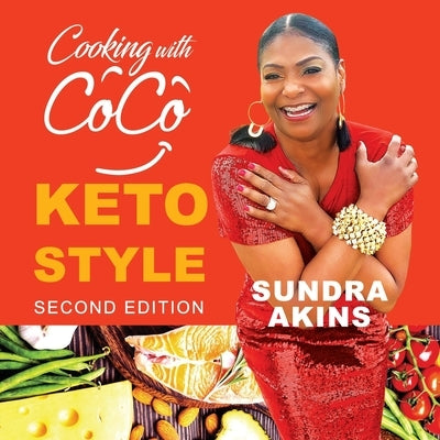 Cooking with CoCo: Keto Style by Akins, Sundra