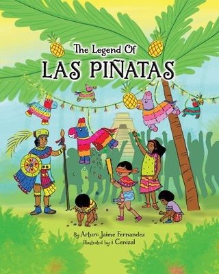 The Legend of Las Piñatas by Fernandez, Arturo Jaime