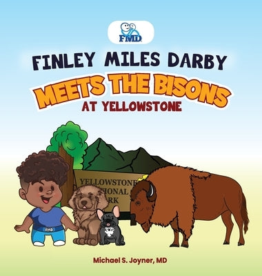 Finley Miles Darby Meets The Bisons At Yellowstone by Joyner, Michael S.