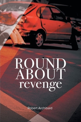 Roundabout Revenge by Archibald, Robert