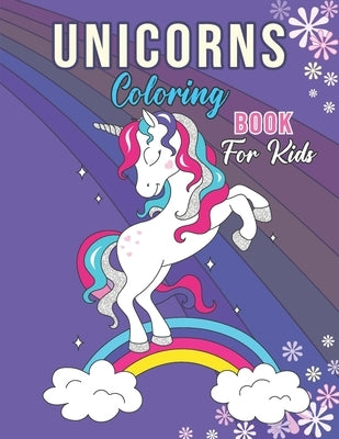 Unicorns Coloring Book For Kids: Unicorn Coloring & Activity Book for Kids Ages 4-8, Cute 40 Unicorn Coloring Book For Toddlers Preschoolers And Girls by Journals, Unicorn Activity