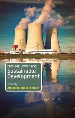 Nuclear Power and Sustainable Development by Kumar, Mulmudi Hemant