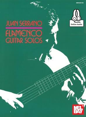 Juan Serrano - Flamenco Guitar Solos by Juan Serrano