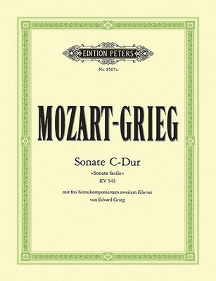 Piano Sonata in C K545 Sonata Facile with 2nd Piano Part by Edvard Grieg: With Freely-Composed 2nd Piano Part, Based on Edvard Grieg Complete Edition by Mozart, Wolfgang Amadeus