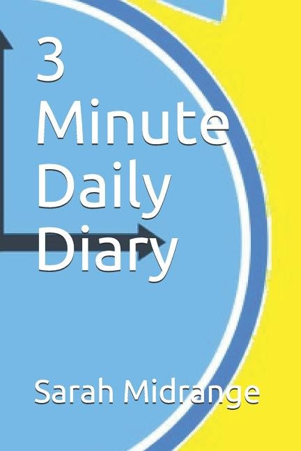 3 Minute Daily Diary by Midrange, Sarah