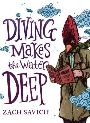 Diving Makes the Water Deep by Savich, Zach