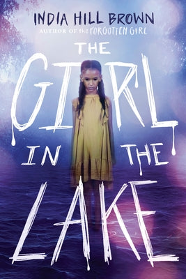 The Girl in the Lake by Brown, India Hill