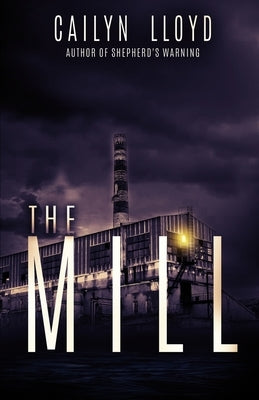 The Mill by Lloyd, Cailyn