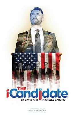 The iCandidate: Looking for Heroes by Gardner, Michelle