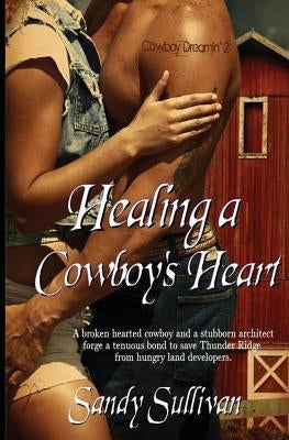 Healing a Cowboy's Heart by Sullivan, Sandy