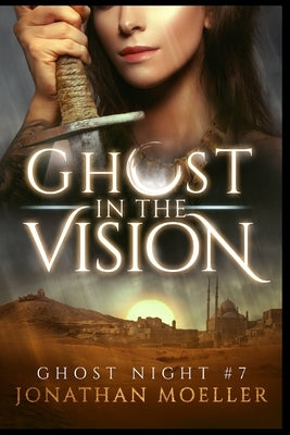 Ghost in the Vision by Moeller, Jonathan