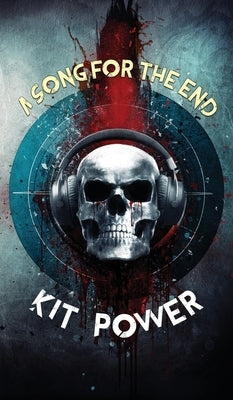 A Song for the End by Power, Kit