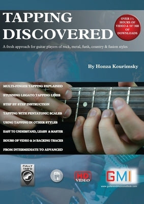 Tapping Discovered: A fresh approach for guitar players of rock, metal, funk, country & fusion styles by Kourimsky, Honza