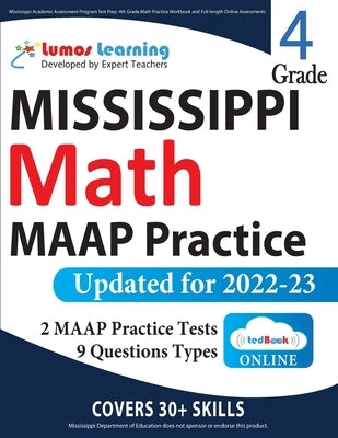 Mississippi Academic Assessment Program Test Prep: 4th Grade Math Practice Workbook and Full-length Online Assessments: MAAP Study Guide by Learning, Lumos